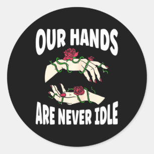 Hände sind nie ein Idle American Sign Language Asl Runder Aufkleber