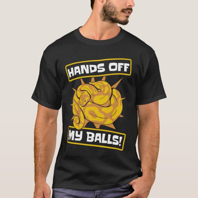 Hände von meinen Balls Schlangenbesitzer Pythonida T-Shirt (Vorderseite)