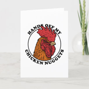 Hände weg von meinen Hühnchen-Nuggets Karte