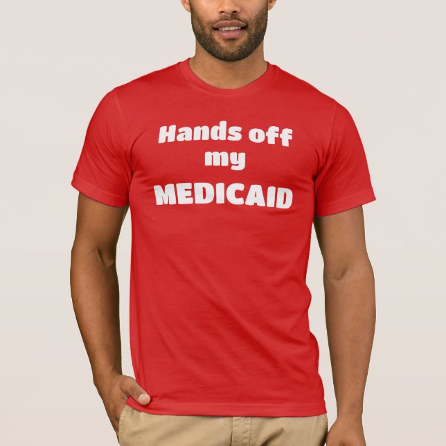 Hände weg von meinen Medicaid-Männern T-Shirt (Vorderseite)