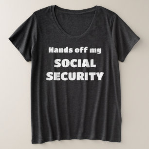 Hände weg von meiner sozialen Sicherheit Große Größe T-Shirt
