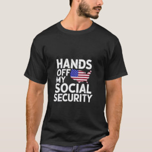 Hände weg von meiner sozialen Sicherheit T-Shirt