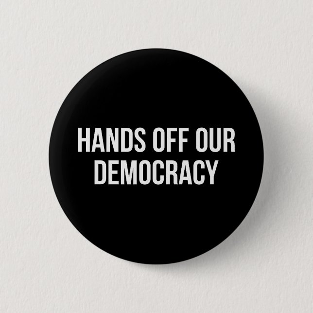 Hände weg von unserer Demokratie - Button (Vorderseite)