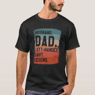Handed Dart Legend Darter Vater Verlassen T-Shirt