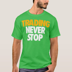 HANDEL NIE AUFHÖREN T-Shirt