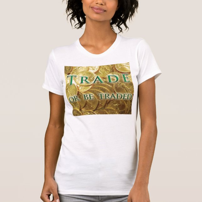 Handel oder ist gehandelter T - Shirt (Vorderseite)