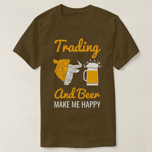 Handel und Bier machen mich glücklich am Aktienmar T-Shirt (Design vorne)