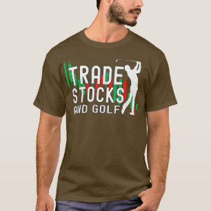 Handelsbestände und Golf - Handel für Investoren T-Shirt