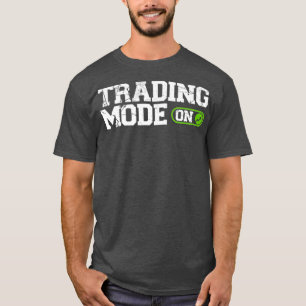 Handelsmodus am Börseninvestitionstag T-Shirt