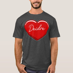 Handgezeichnetes Herz DeidreVorname Herz I Liebe D T-Shirt