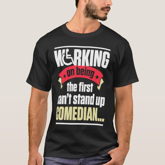 Handicap Humor Stand Comedian Disabled Survivor Wa T-Shirt (Vorderseite)