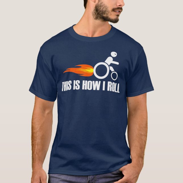 Handicap-   RollstuhlSo rolle ich T-Shirt (Vorderseite)