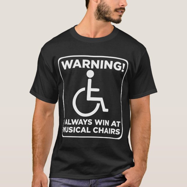 Handicap Sarcastic Rollstuhl Musikalischer Stuhl T-Shirt (Vorderseite)