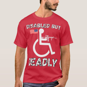 Handicap T Mit Behinderung, aber tödlich T Prämie T-Shirt