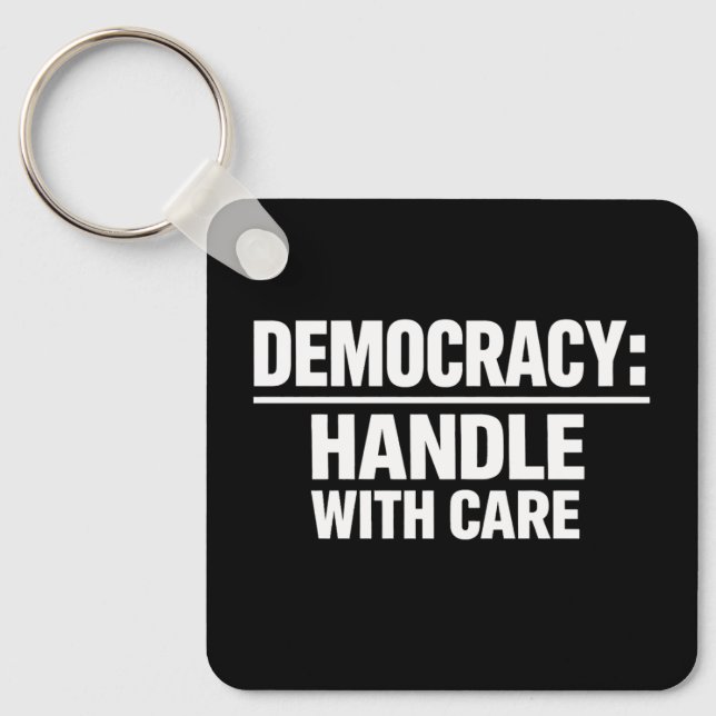 Handle Democracy With Care Schlüsselanhänger (Vorderseite)