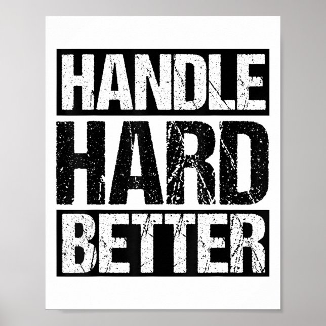Handle Hard Better Motivational Sitivity Message  Poster (Vorne)