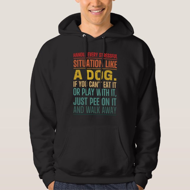 Handle Stress Like A Dog  Dog   for Men & Women Hoodie (Vorderseite)