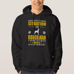 Handle Stressful Situation Doberman Dog Liebhaber Hoodie