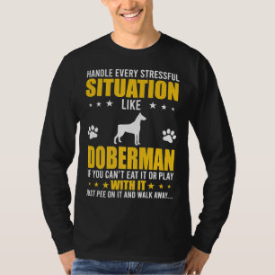 Handle Stressful Situation Doberman Dog Liebhaber T-Shirt