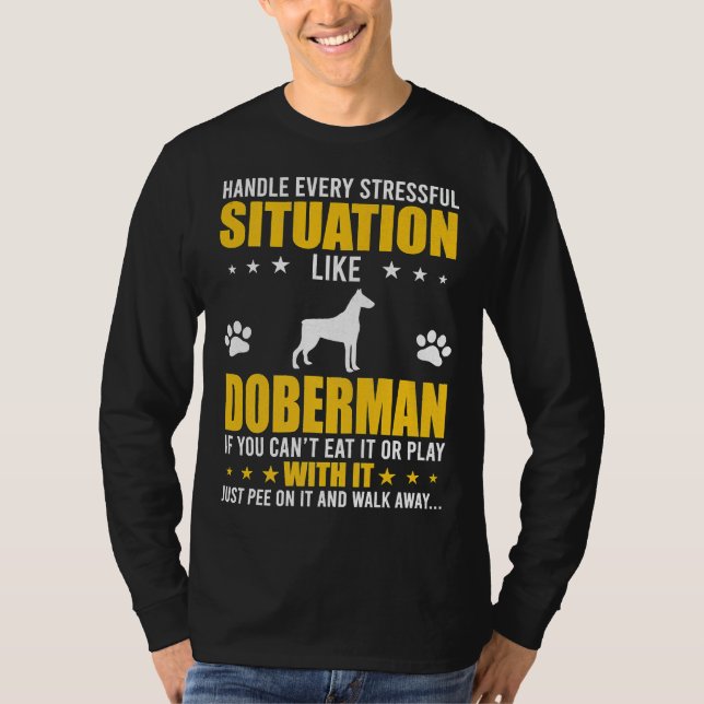 Handle Stressful Situation Doberman Dog Liebhaber T-Shirt (Vorderseite)