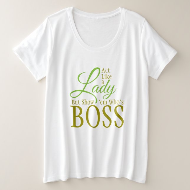 Handle wie eine Lady, aber zeige ihnen, wer die BO Große Größe T-Shirt (Design vorne)
