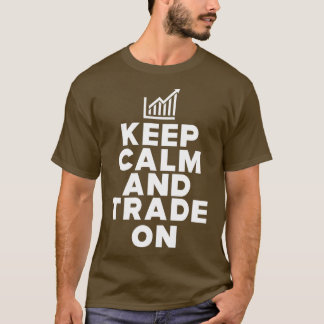 Händler Behielt Ruhe und Handel am 1. T-Shirt