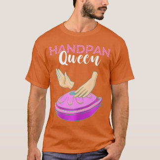 Handpan Queen Musician Hang Drum Music Fri T-Shirt