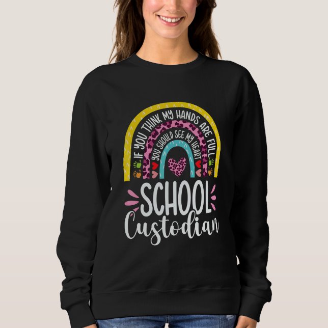 Hands are Full Cute School Custodian Janitor Appre Sweatshirt (Vorderseite)