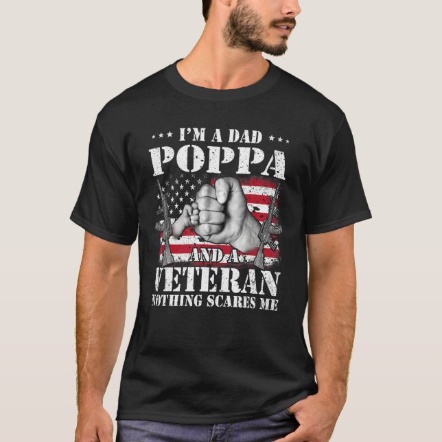 Hands Flag I m A Dad Poppa And A Veteran Nothing S T-Shirt (Vorderseite)