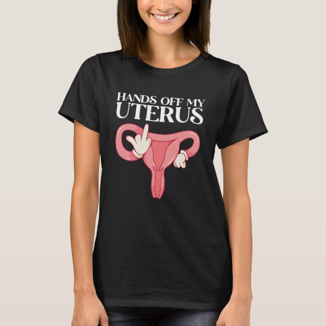 Hands Off My Uterus Support Hysterectomy T-Shirt (Vorderseite)