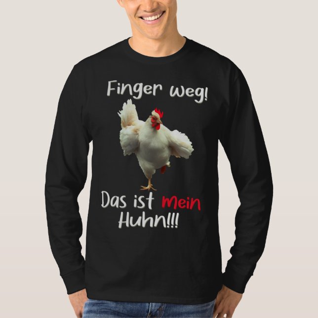 Hands off This is my chicken  Dominant Rooster Spe T-Shirt (Vorderseite)