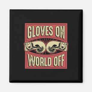 Handschuhe an, Welt aus, lustiger Kickboxen Boxen  Magnet