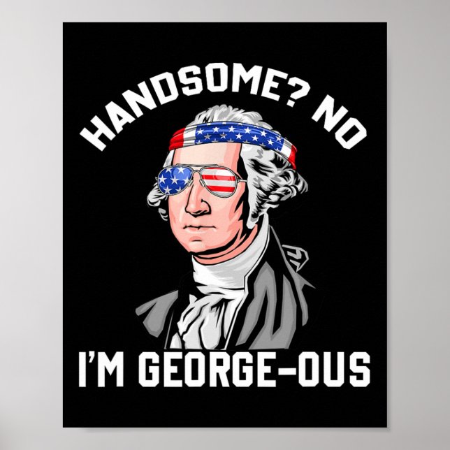 Handsome No George Washington 1776 Funny 4th of Ju Poster (Vorne)