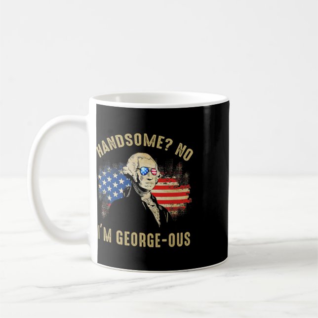 Handsome No I'm Georgeous 4. Juli 1776 Ltsp  Kaffeetasse (Links)