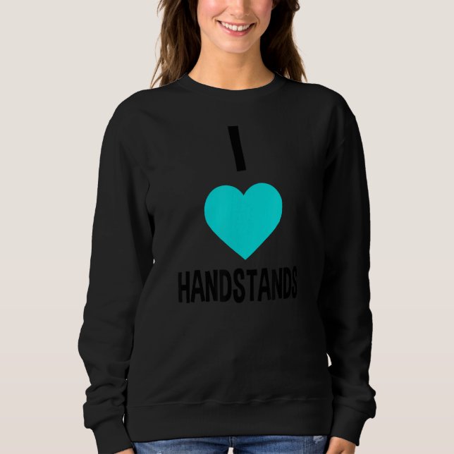 Handstände I Liebe Gymnastik Sweatshirt (Vorderseite)