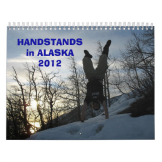 HANDSTANDS in ALASKA 2012 Kalender