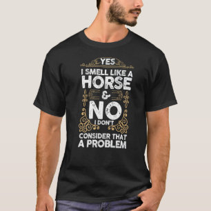Handwerker Pferd Ich bin ein Farrier Ja, ich riech T-Shirt