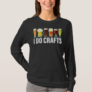 Handwerksbier Vintag I Do Crafts Zuhause Bräu Kuns T-Shirt