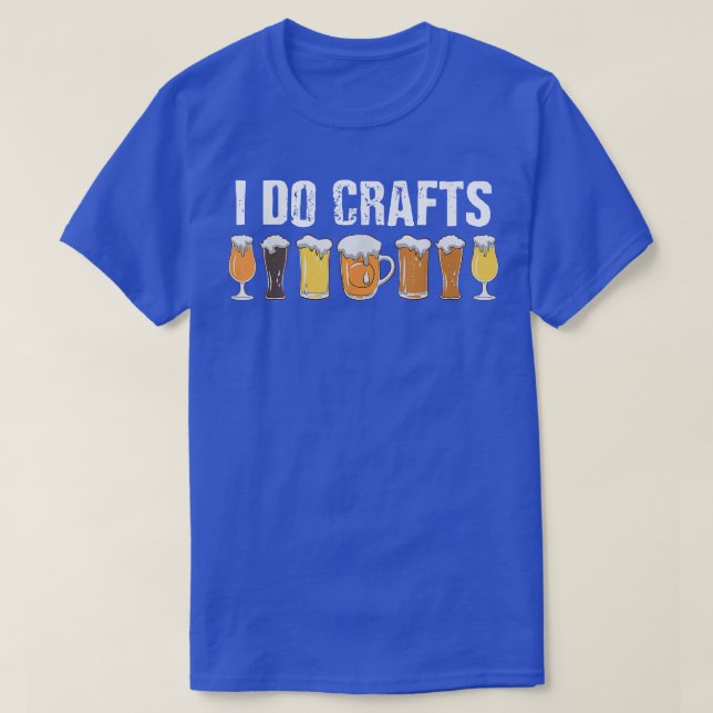 Handwerksbiere Lover I Do Handwerk Alkohol trinken T-Shirt (Design vorne)