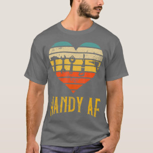 Handy AF Handyman Holzbearbeitungs Mechanikwerkzeu T-Shirt