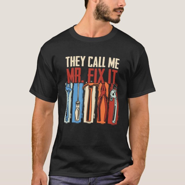 Handyman Dad They Call Me Mr Fix It Repairman T-Shirt (Vorderseite)