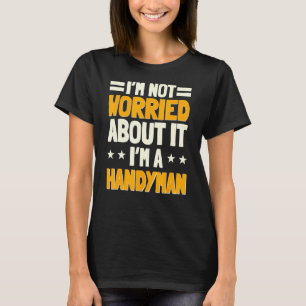 Handyman Fixer Reparateur Handworker Builder Woodw T-Shirt
