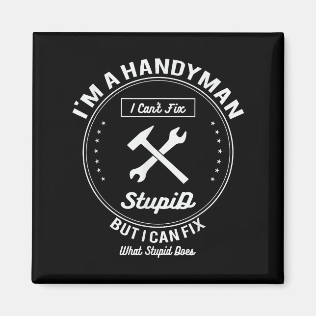 Handyman T Shirt Im A Handyman I Cant Fix Stud Magnet (Vorne)