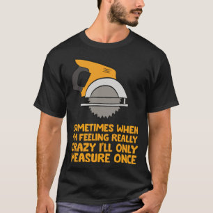 Handyman Woodworker Manchmal messen Regenbogenbirn T-Shirt