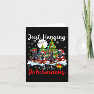 Hang einfach mit meinen Dobermanns Weihnachten dre Karte