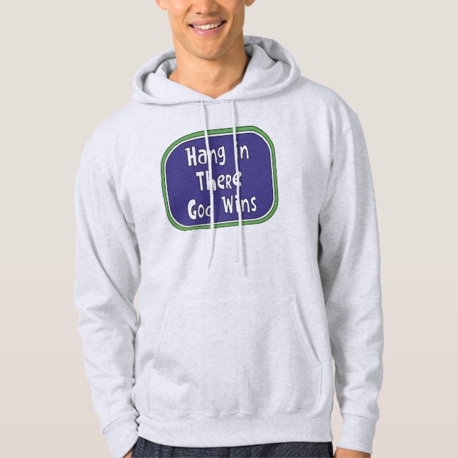 Hang in There - Der Gott gewinnt Hoodie (Vorderseite)