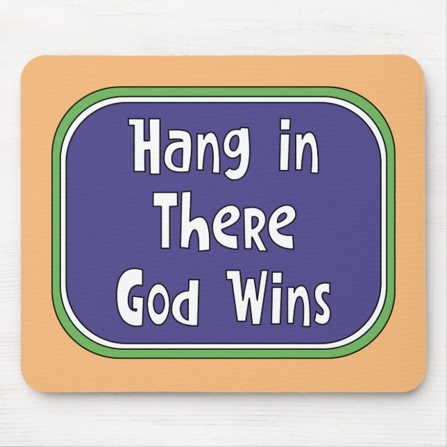Hang in There - Der Gott gewinnt Mousepad (Vorne)