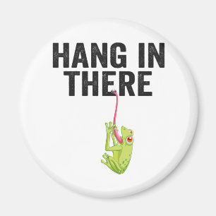 Hang in There Funny Frog Zitat Geschenk für Frosch Magnet