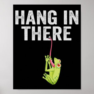 Hang in There Funny Frog Zitat Geschenk für Frosch Poster