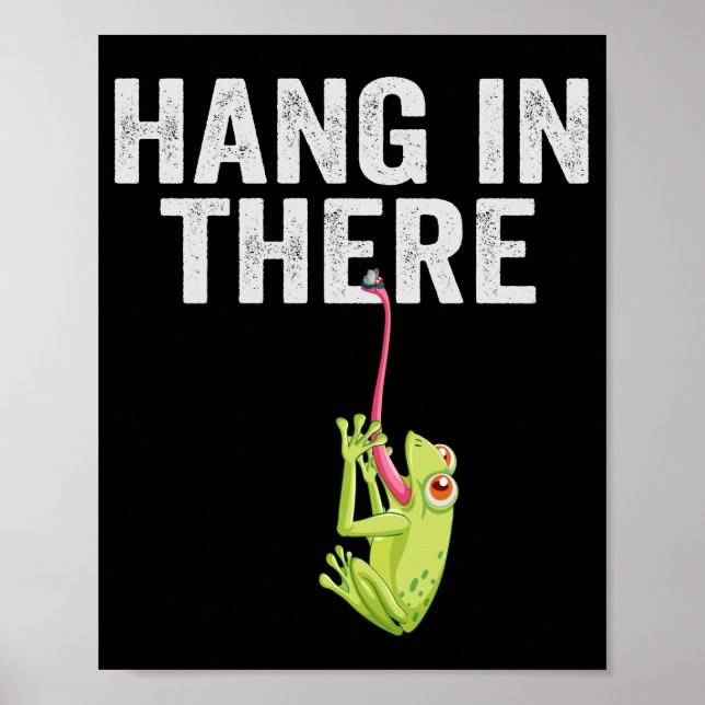 Hang in There Funny Frog Zitat Geschenk für Frosch Poster (Vorne)
